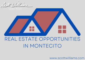 Real Estate Opportunities in Montecito